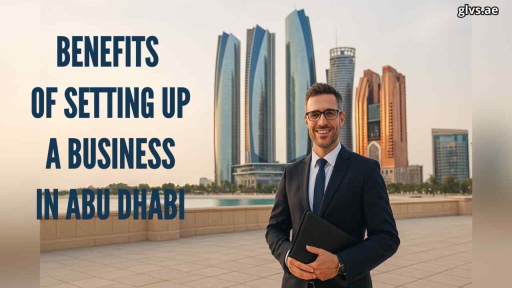 Benefits of Setting Up a Business in Abu Dhabi