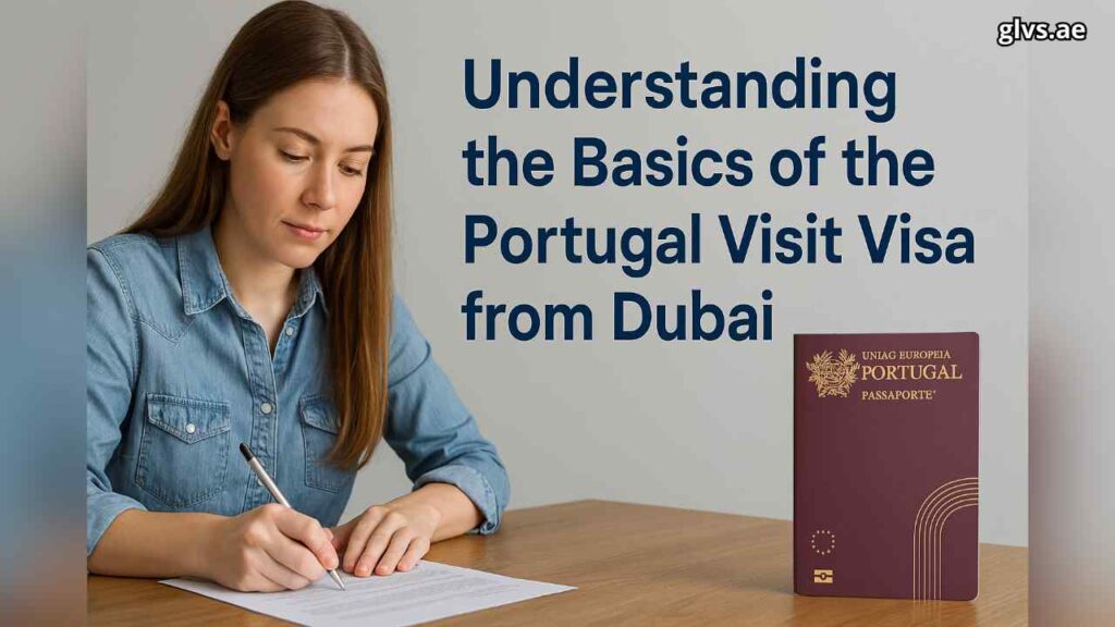 Understanding the Basics of the Portugal Visit Visa from Dubai