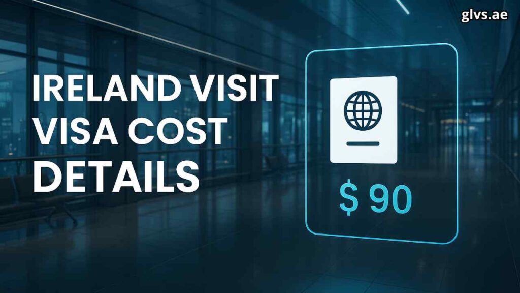 Ireland Visit Visa Cost Details