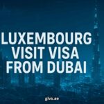 Luxembourg Visit Visa From Dubai